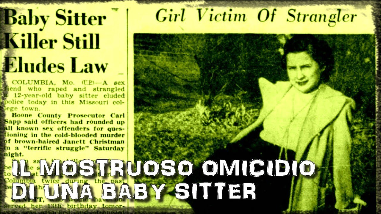 IL MOSTRUOSO OMICIDIO DI UNA BABY SITTER - Janett Christman