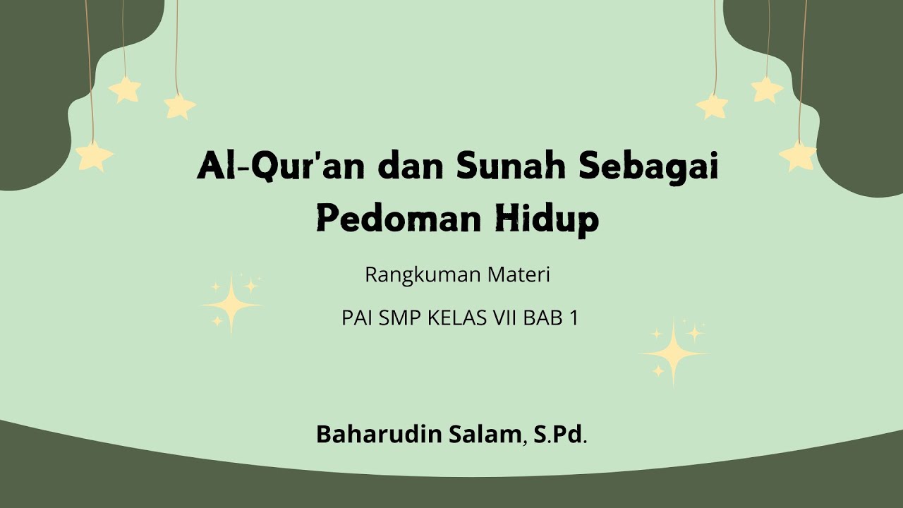 PAI Kelas 7 Bab 1 : Al Qur'an dan Sunah Sebagai Pedoman Hidup
