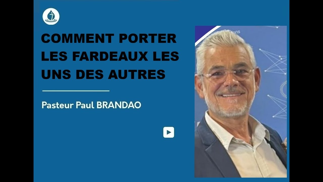 COMMENT PORTER LES FARDEAUX LES UNS DES AUTRES