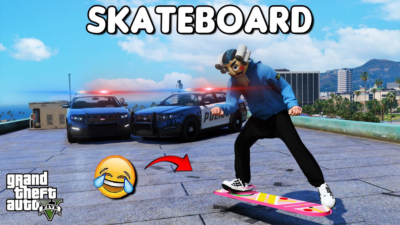 SKATEBOARD - GTA 5 ROLEPLAY