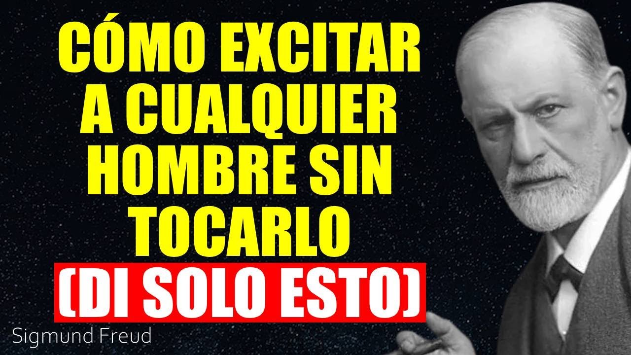 C&oacute;mo Despertar el Deseo de cualquier hombre Sin Tocarlo | Sigmund Freud