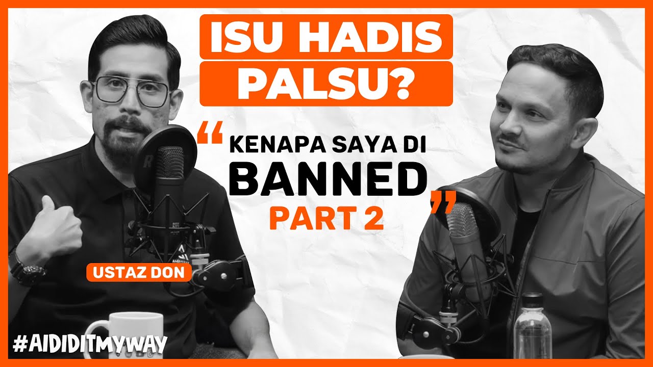 Ustaz Don Daniyal Isu Hadis Part 2 | AIDIDITMYWAY EP15 2/3