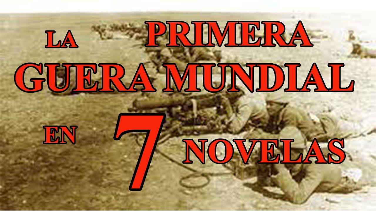 7 novelas ambientadas en la PRIMERA GUERRA MUNDIAL