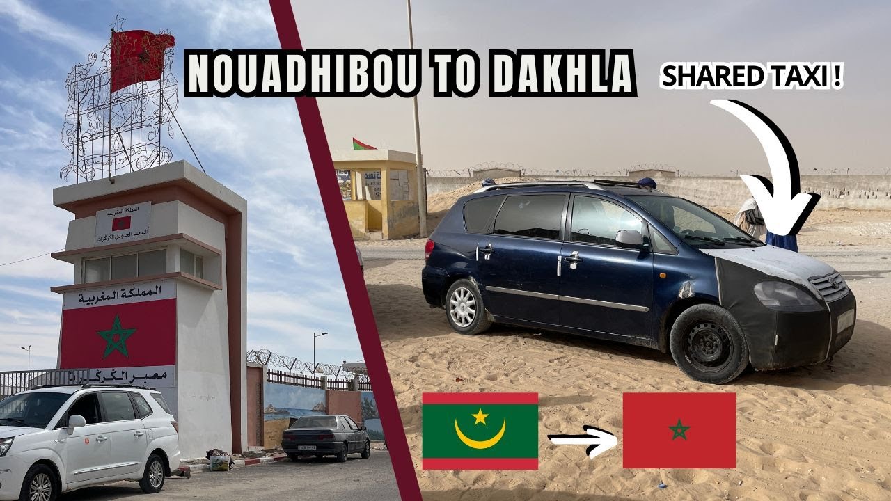 Mauritania to Morocco Border Crossing | Nouadhibou to Dakhla