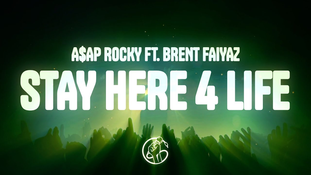 A$AP Rocky - STAY HERE 4 LIFE (Lyrics) ft. Brent Faiyaz