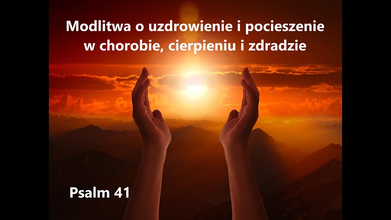 Psalm 41– Pieśń zaufania | Pan mnie podtrzymuje | Modlitwa uwielbienia