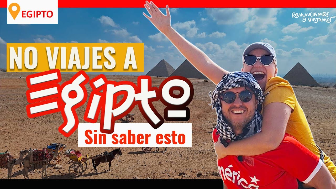 🇪🇬 ¡15 Cosas Que Debes Saber Antes De Viajar A Egipto!