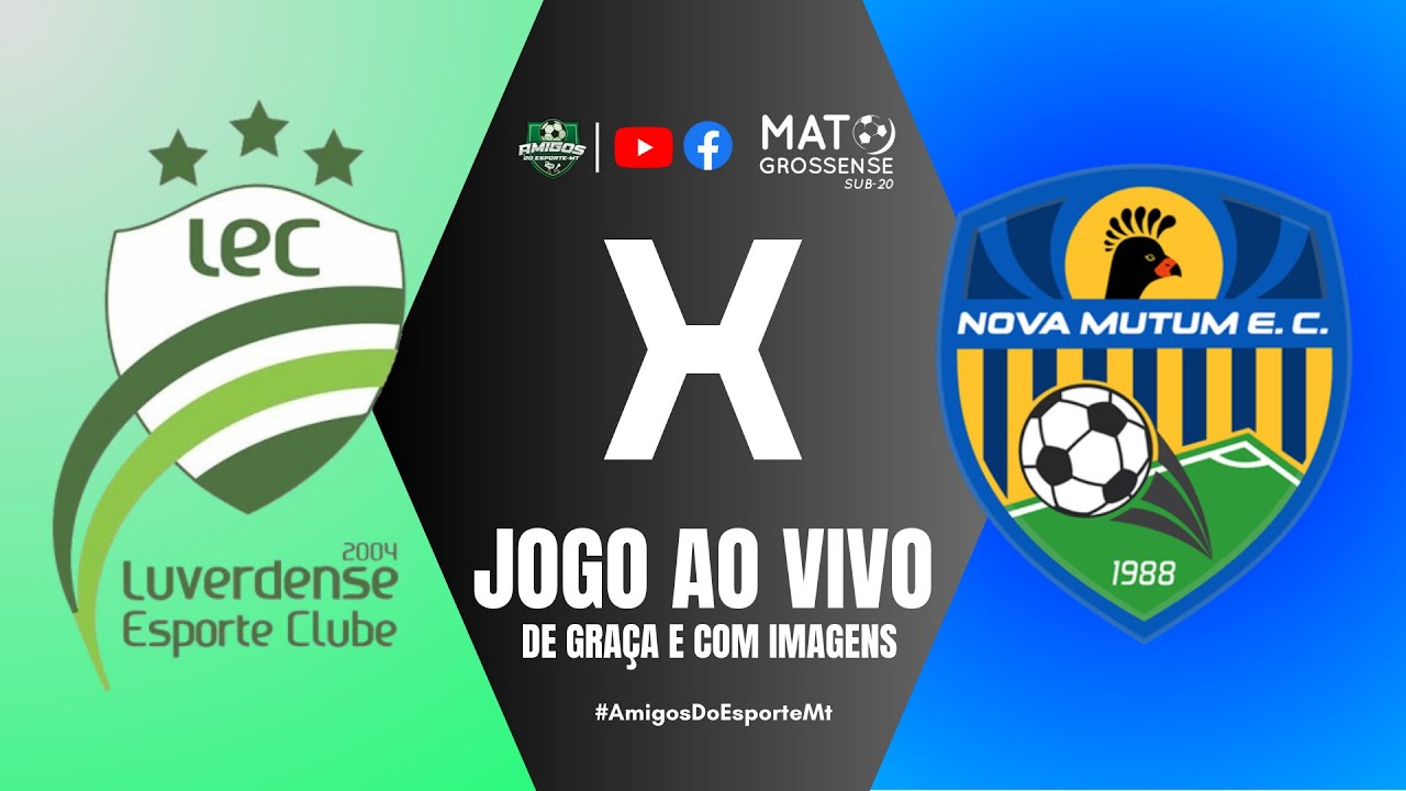 LUVERDENSE X NOVA MUTUM/AO VIVO COM IMAGENS/Campeonato Matogrossense SUB-20