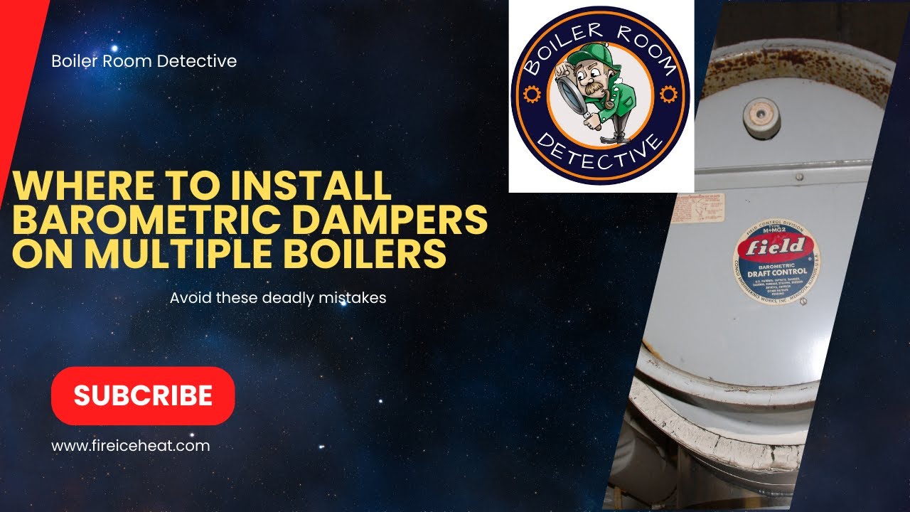 Where to REALLY Install Barometric Dampers on Multiple Boilers (Avoid These Deadly Mistakes!)