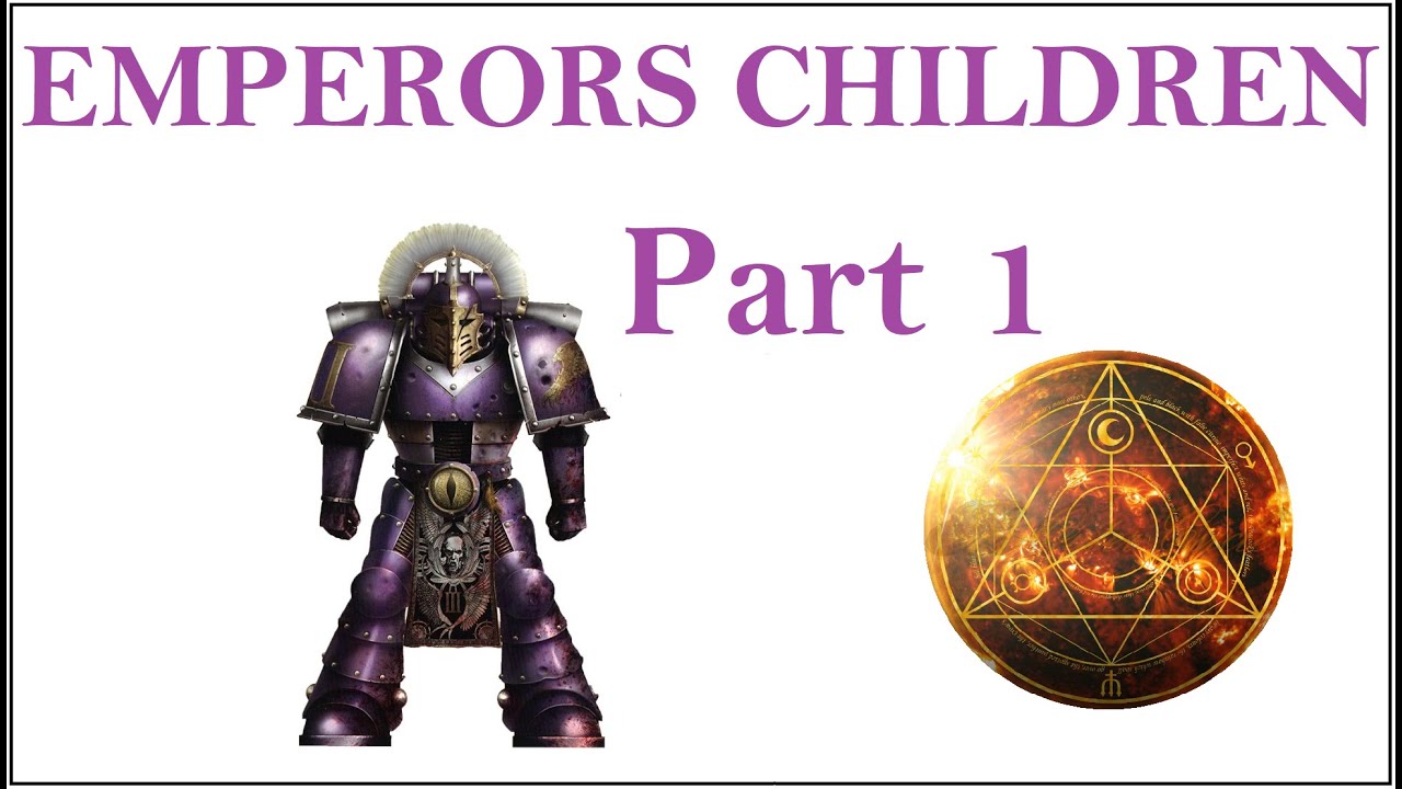 Emperors Children Part 1: Getting Started in Horus Heresy