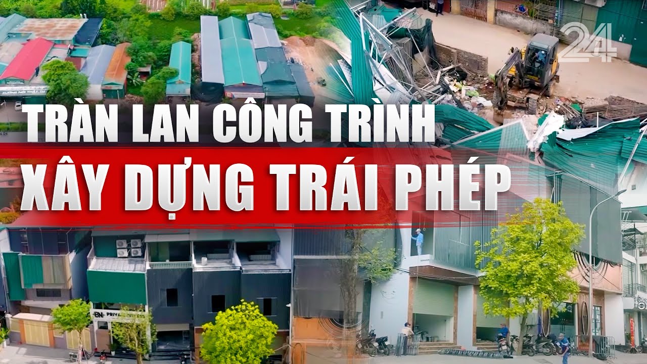 Tràn lan công trình xây dựng trái phép | VTV24