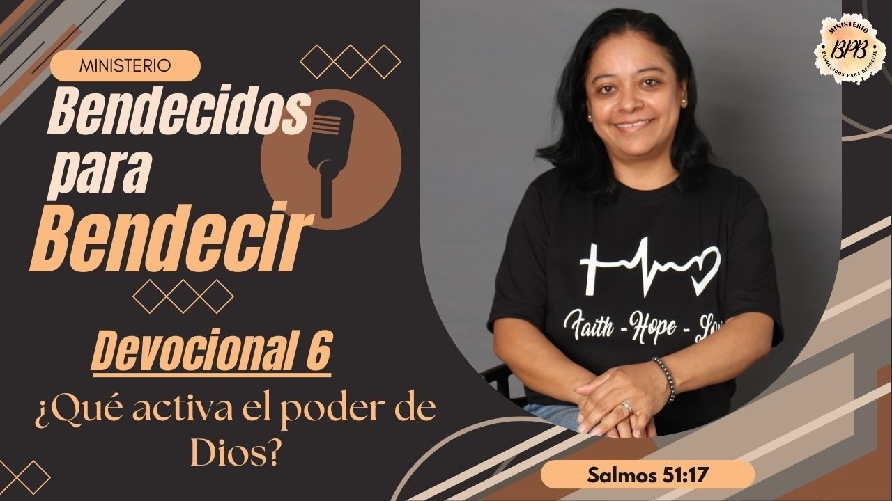¿Qué activa el poder De Dios?┃Pastora Gina Guin┃DEVOCIONAL 6┃