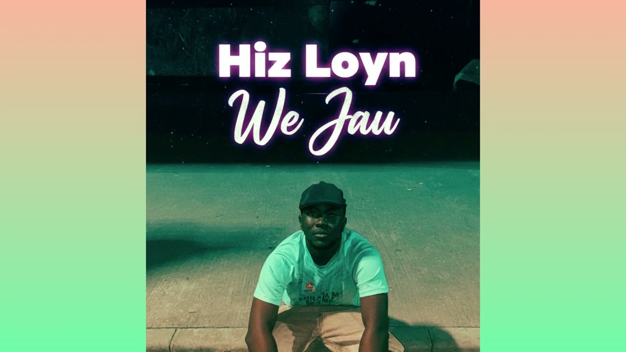 Hiz loyn - We Jau
