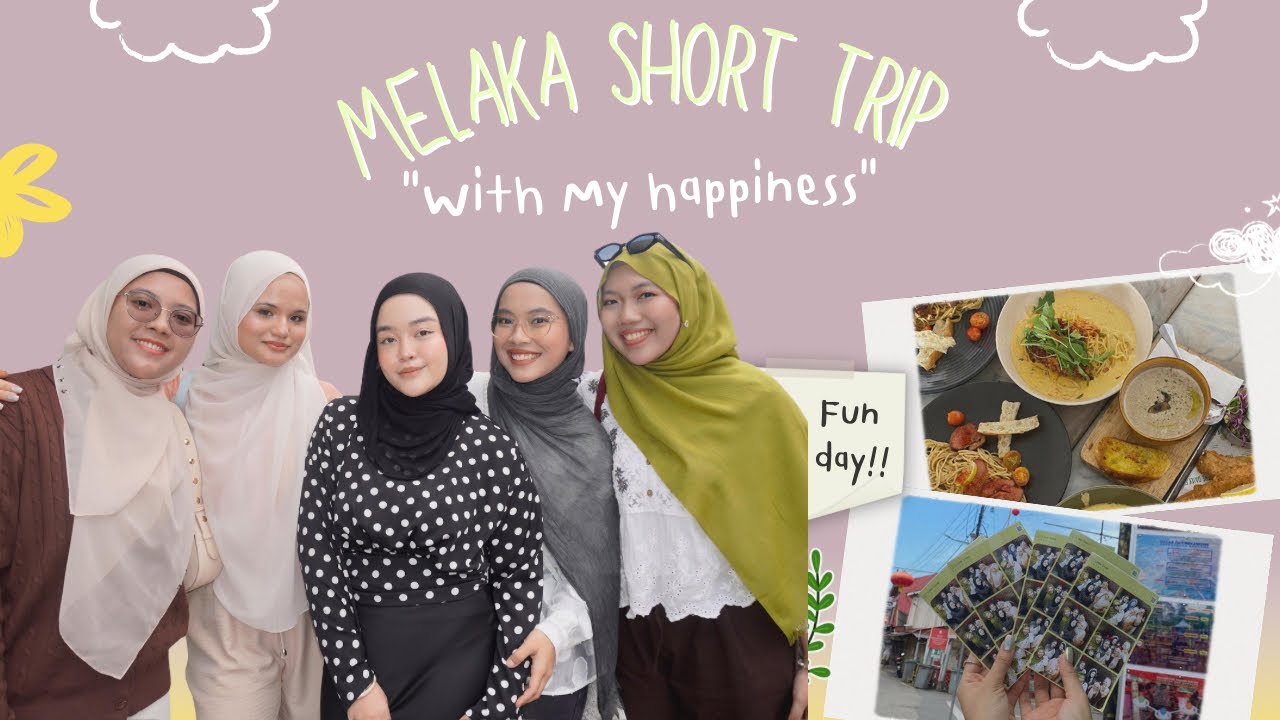 QUICK ESCAPE TO MELAKA💕👯