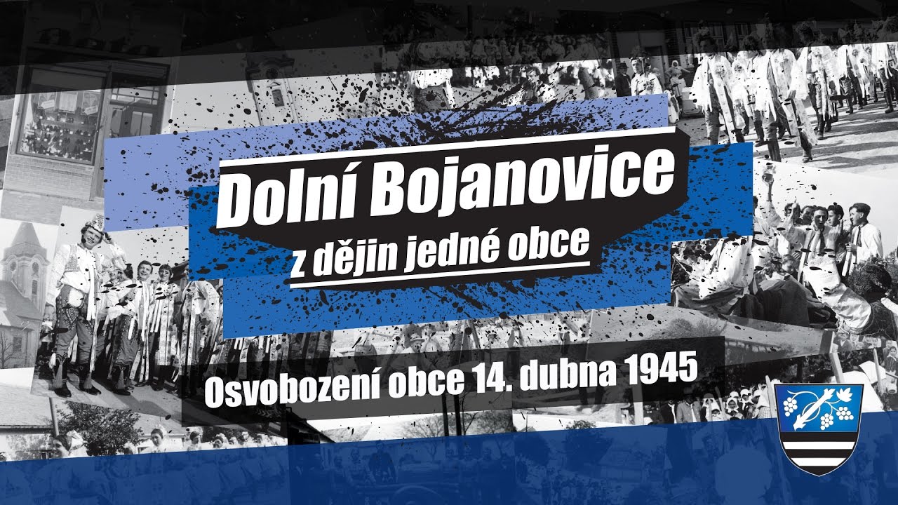 Dolní Bojanovice - dějiny jedné obce #1 - Osvobození obce 14. dubna 1945
