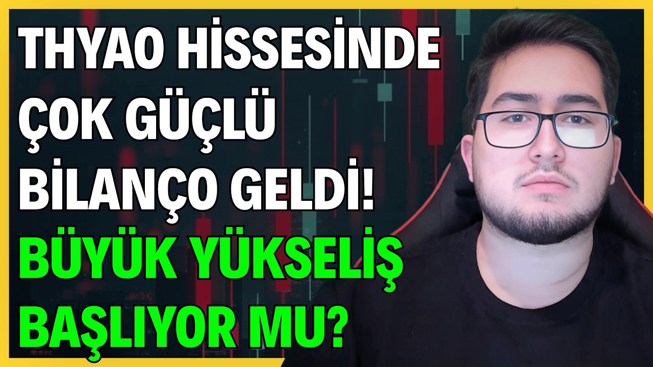 THYAO HİSSESİNDE &Ccedil;OK G&Uuml;&Ccedil;L&Uuml; BİLAN&Ccedil;O GELDİ! | B&Uuml;Y&Uuml;K Y&Uuml;KSELİŞ BAŞLIYOR MU?