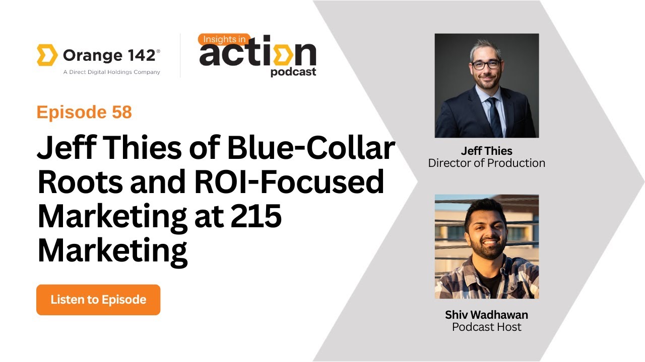 Episode 58: Jeff Thies on Blue-Collar Roots & ROI-Focused Marketing at 215 Marketing