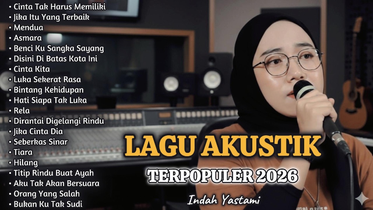 FULL ALBUM AKUSTIK VIRAL TERPOPULER 2026 | Indah Yastami – Teman Setia Saat Galau