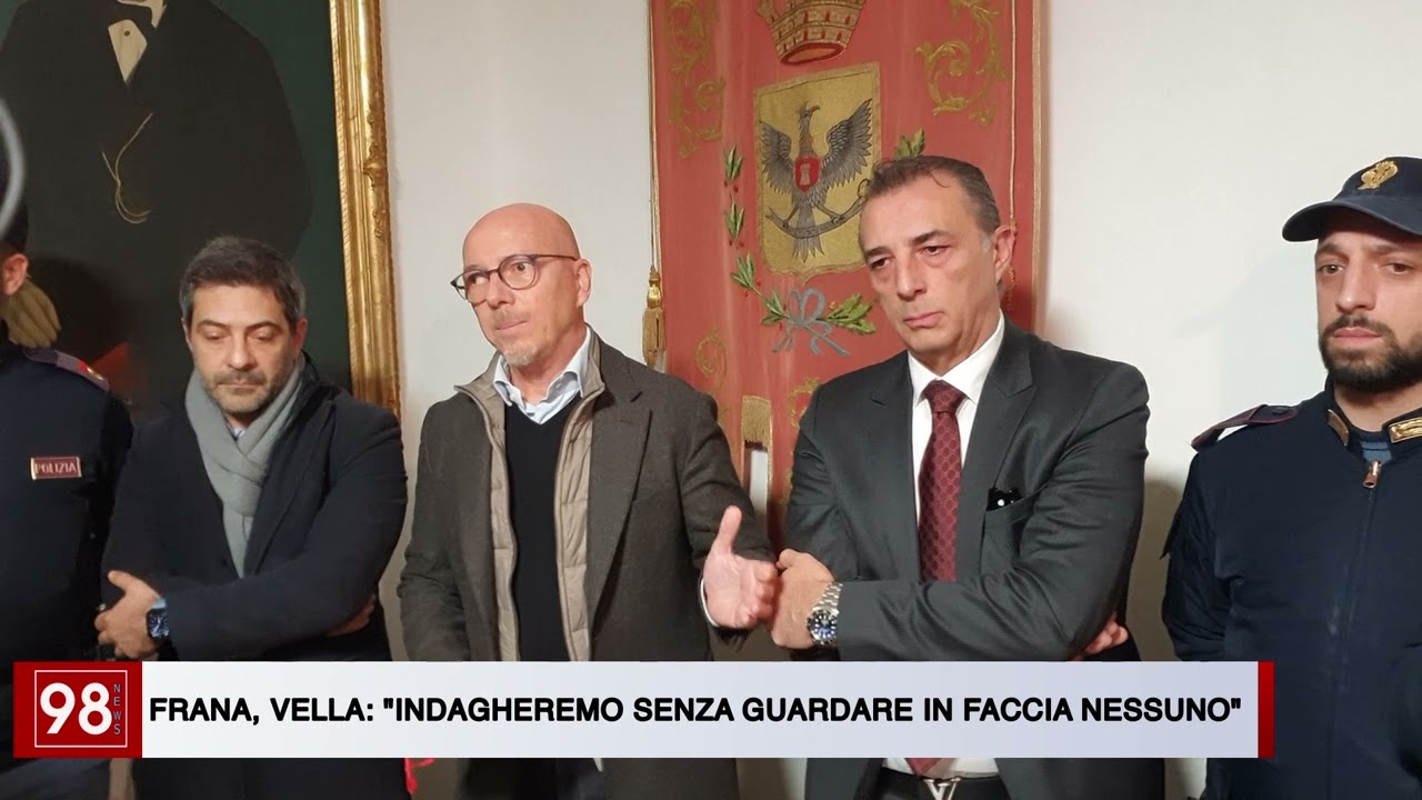 FRANA, VELLA INDAGHEREMO SENZA GUARDARE IN FACCIA NESSUNO