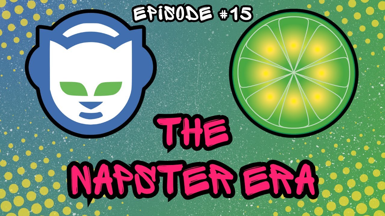 Napster, LimeWire & Kazaa: The Culture of File Sharing