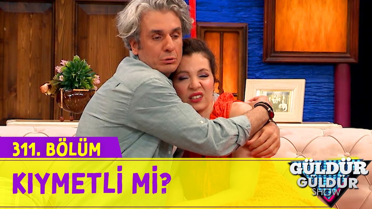 Kıymetli Mi? - 311.Bölüm (Güldür Güldür Show)
