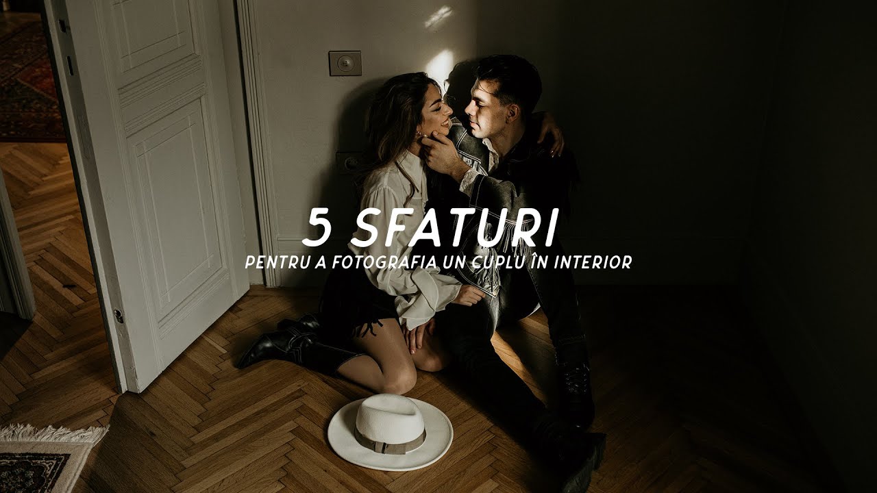 5 SFATURI pentru a fotografia un cuplu în interior
