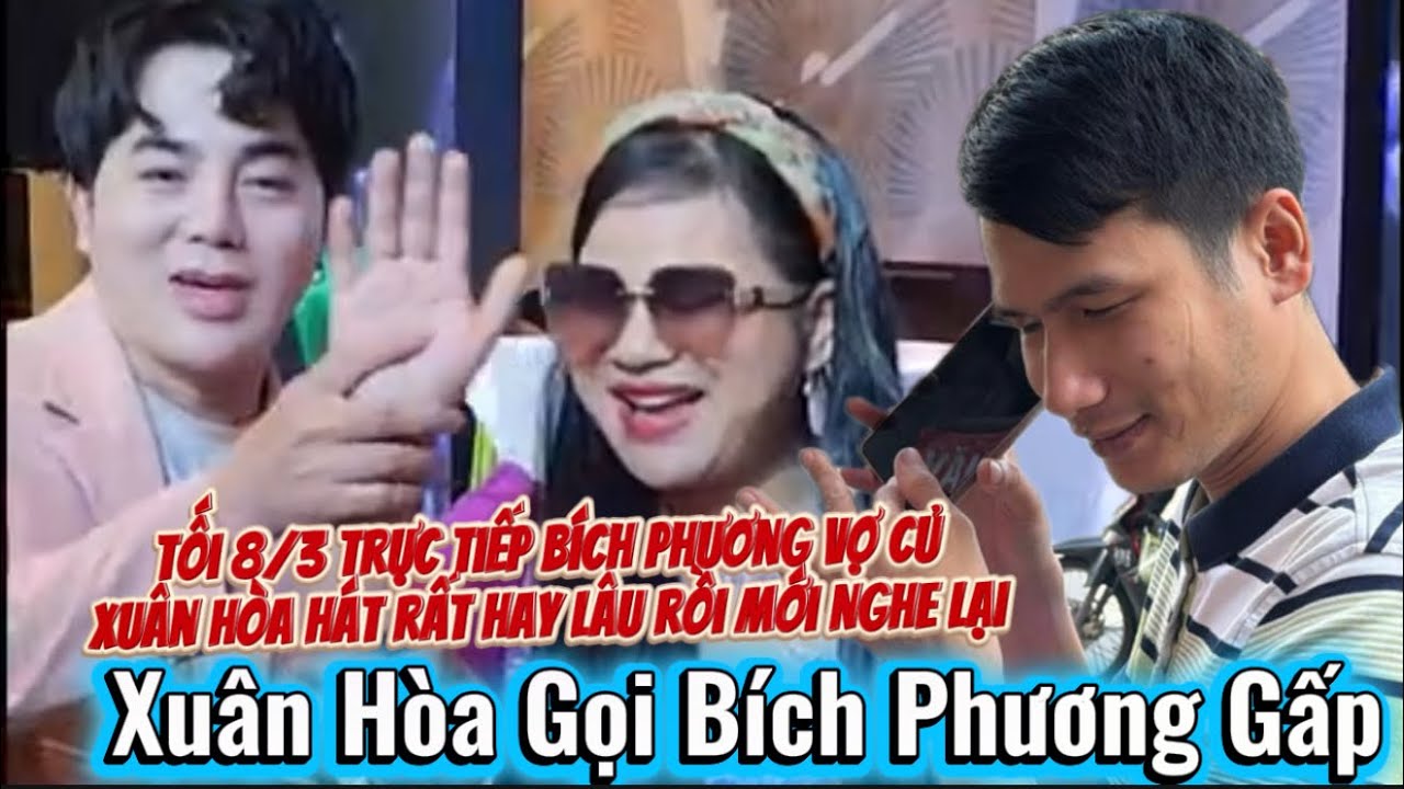 Trực Tiếp: Bích Phương Vợ Củ Xuân Hòa Hát Rất Hay Đêm 8/3, Thái Hoàng Xuân Hòa Thấy Thế Nào 