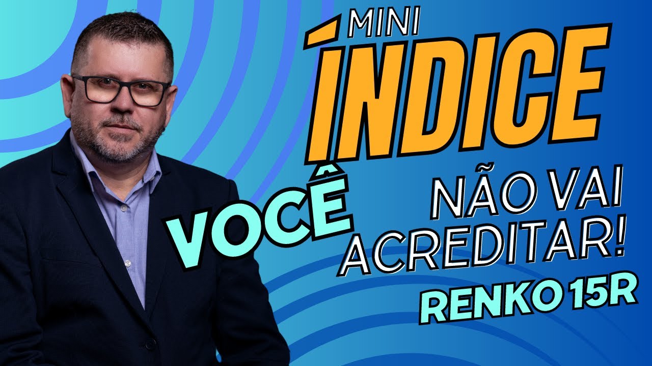 Estrat&eacute;gia Incr&iacute;vel em Renko 15R Mini &Iacute;ndice | Gurgel Trader