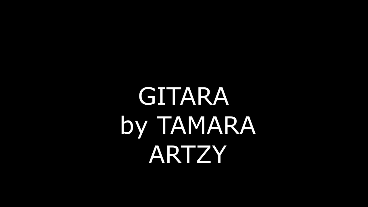 GITARA BY TAMARA TJ  ARTZY