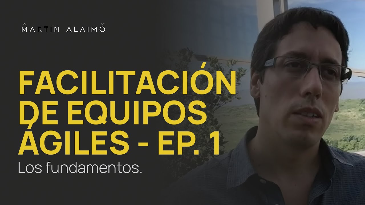 FACILITACI&Oacute;N EP. #1: Fundamentos de la Facilitaci&oacute;n