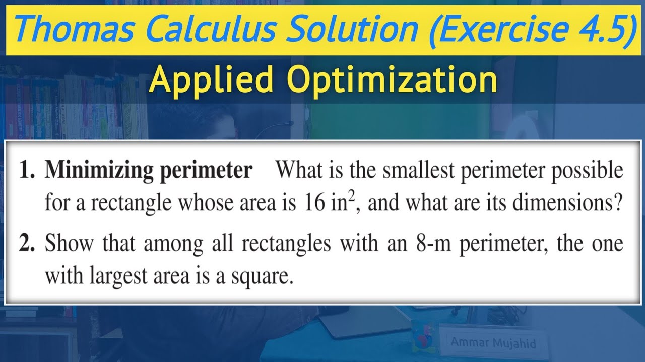 Thomas calculus chapter 4 exercise 4.5 Q1 & Q2 | Applied Optimization || Lec 90