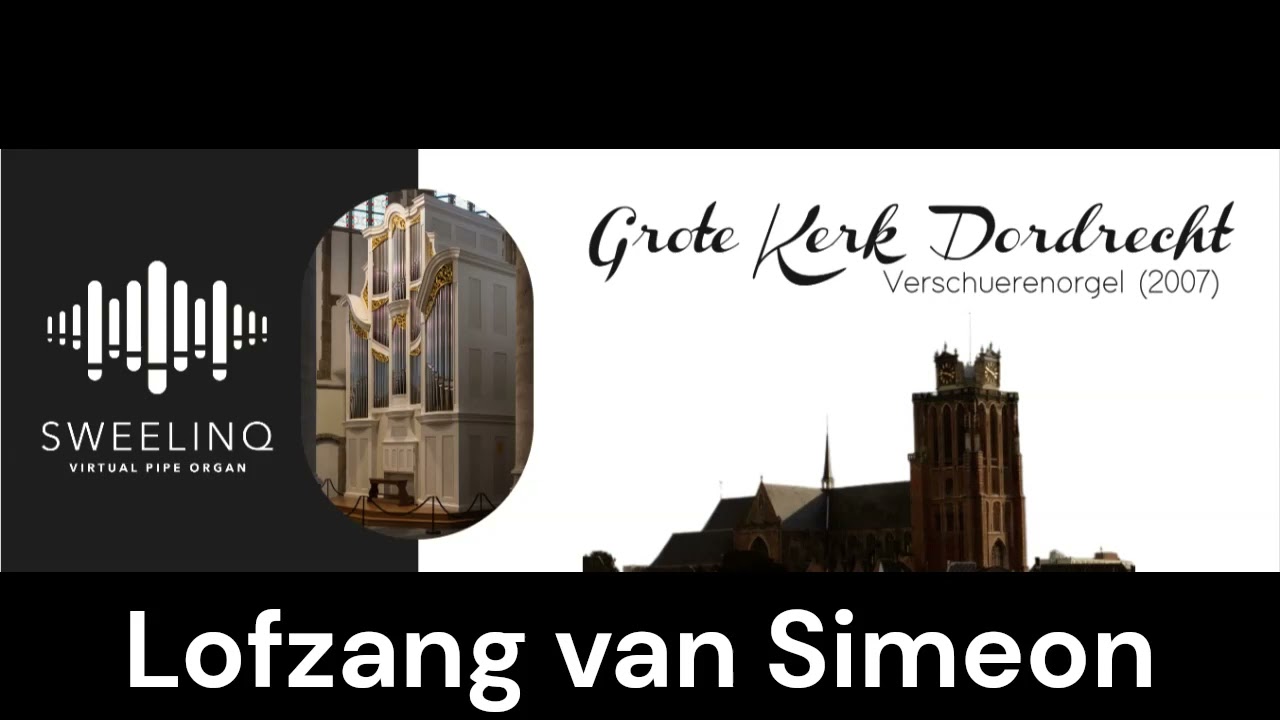 Grote Kerk (Verschuerenorgel) Dordrecht - Lofzang van Simeon