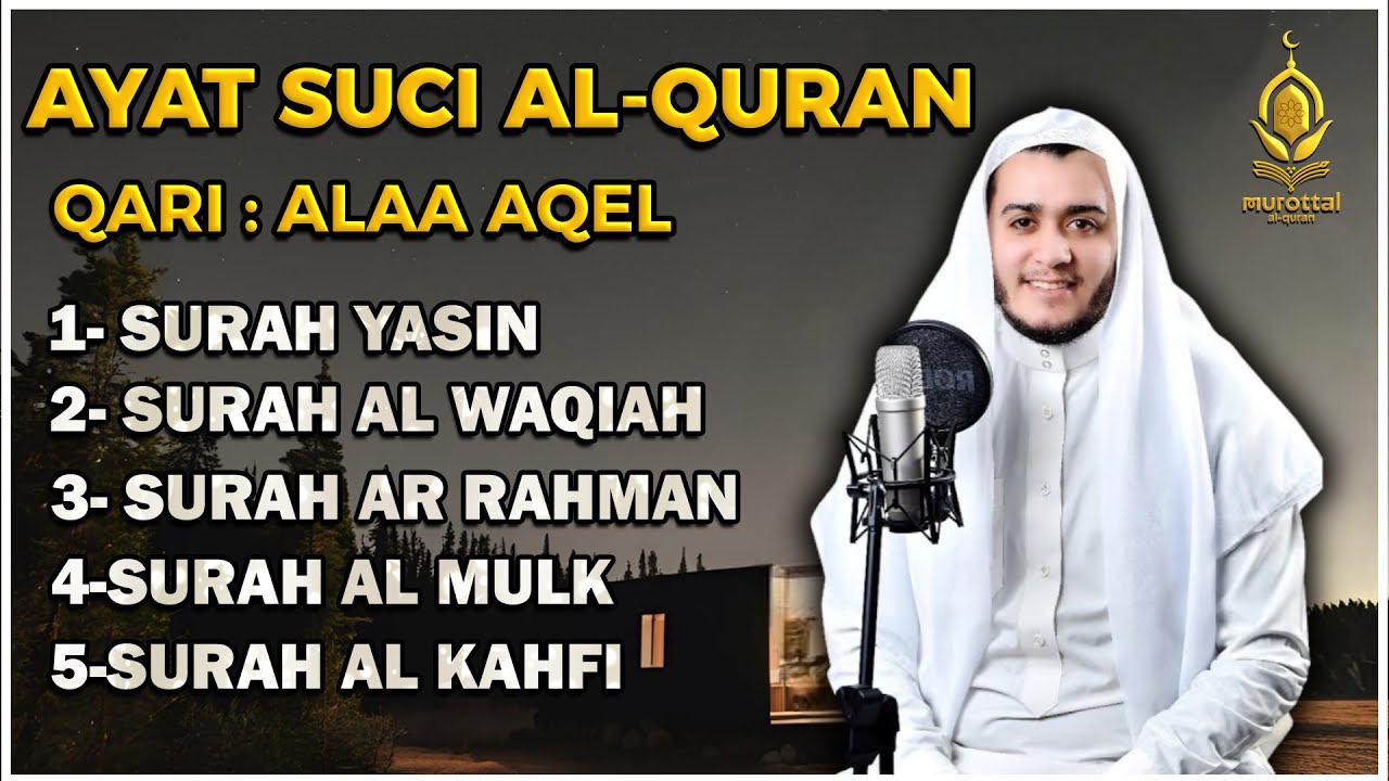 QURAN MERDU (Al Kahfi,YASSEN,ARRAHMAN,ALWAQIAH,ALMULK) Penenang Hati dan Pikiran | By ALAA AQEL