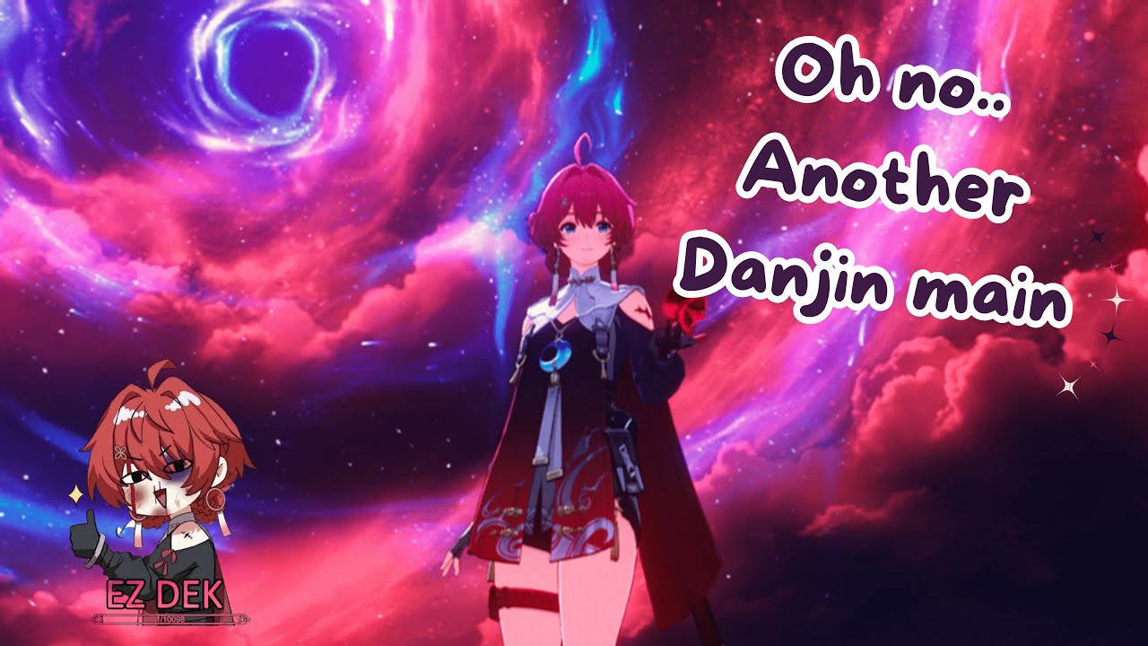 Oh no... Another Danjin main