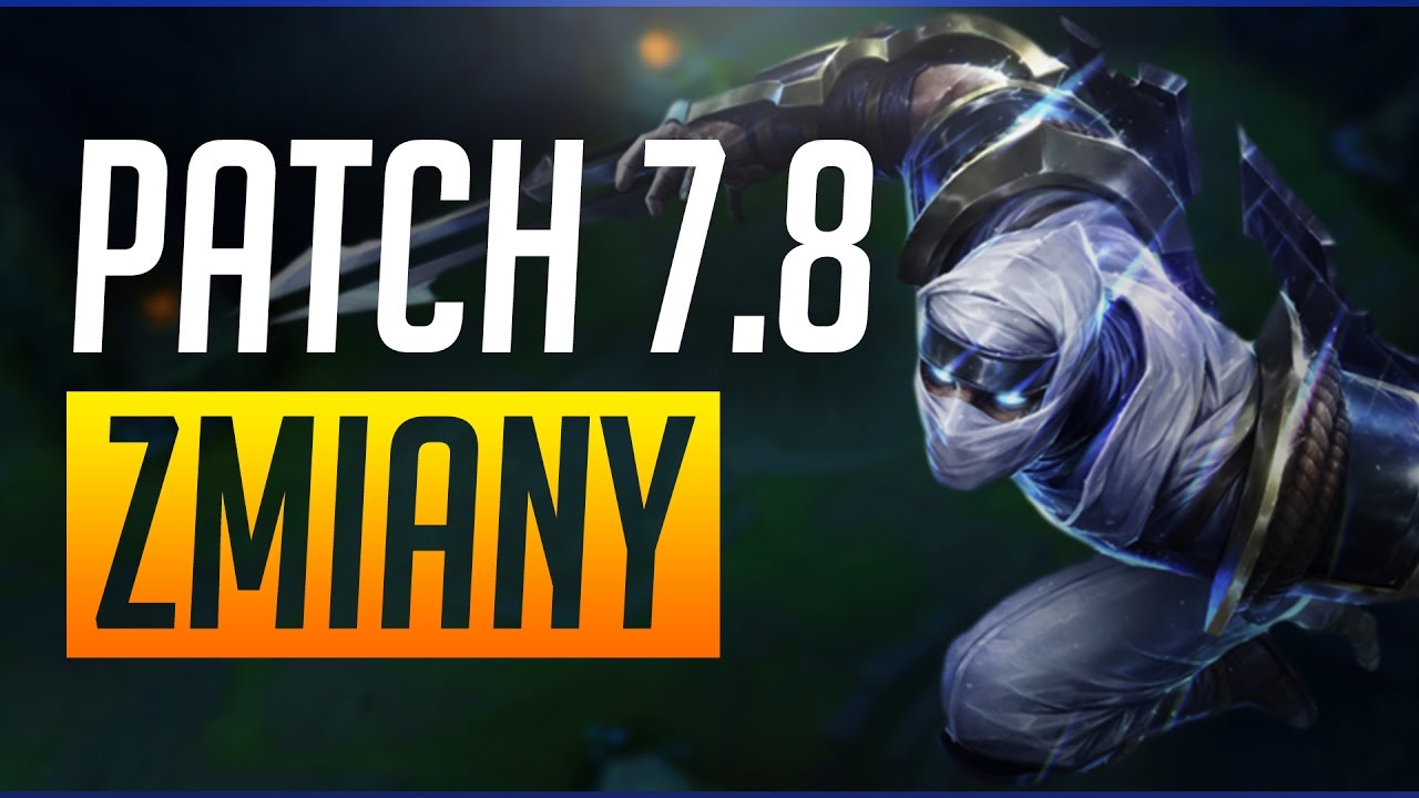 PATCH 7.8 - ZMIANY