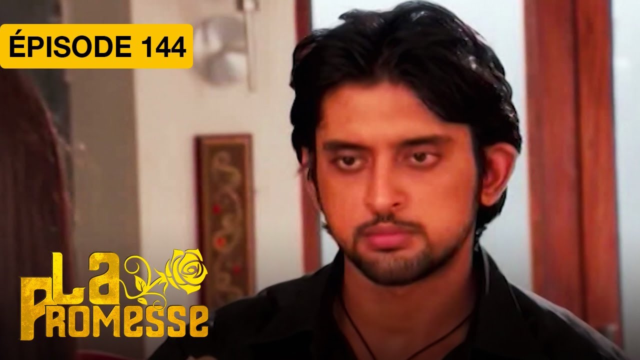La Promesse (Khushi et Arnav) - EP 144 - s&eacute;rie doubl&eacute;e en fran&ccedil;ais