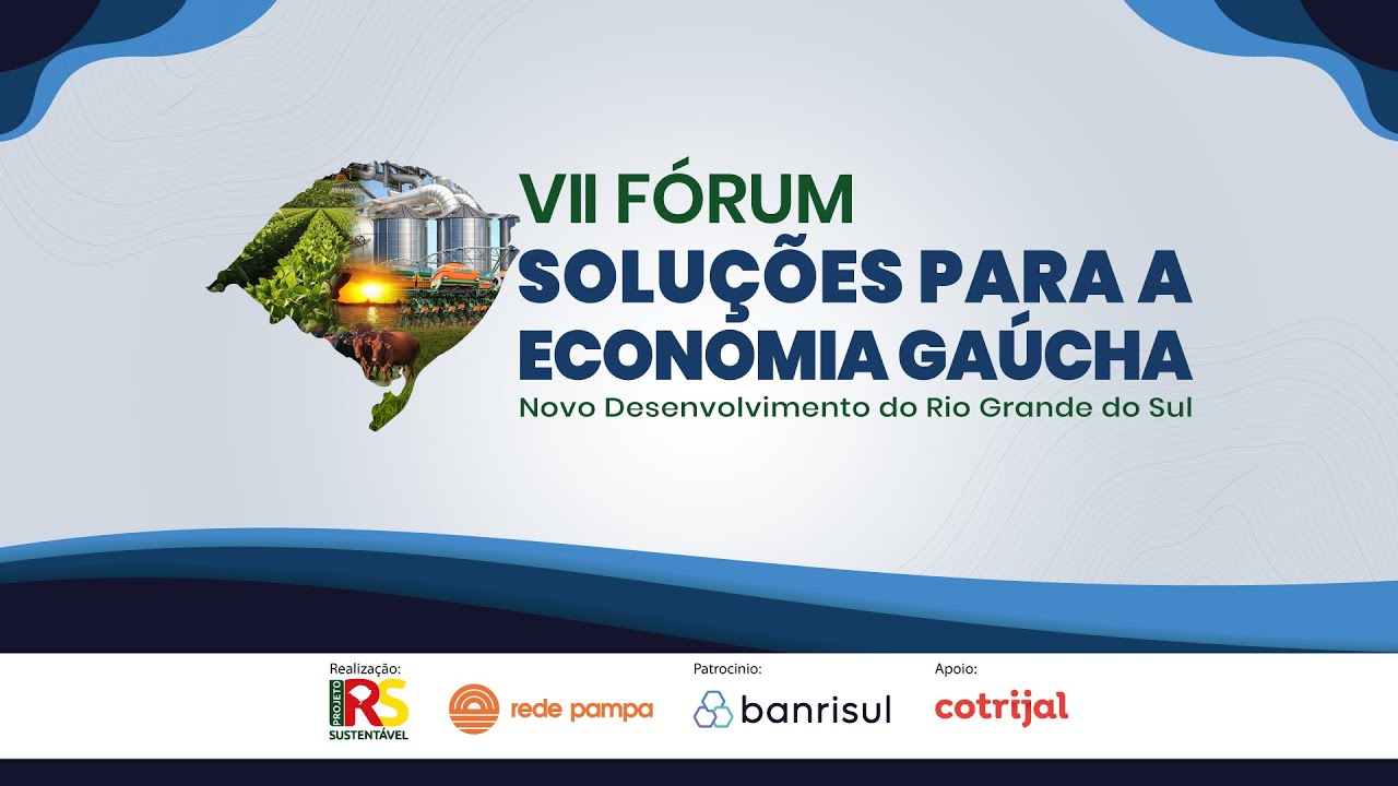 VII FÓRUM SOLUÇÕES PARA A ECONOMIA GAÚCHA