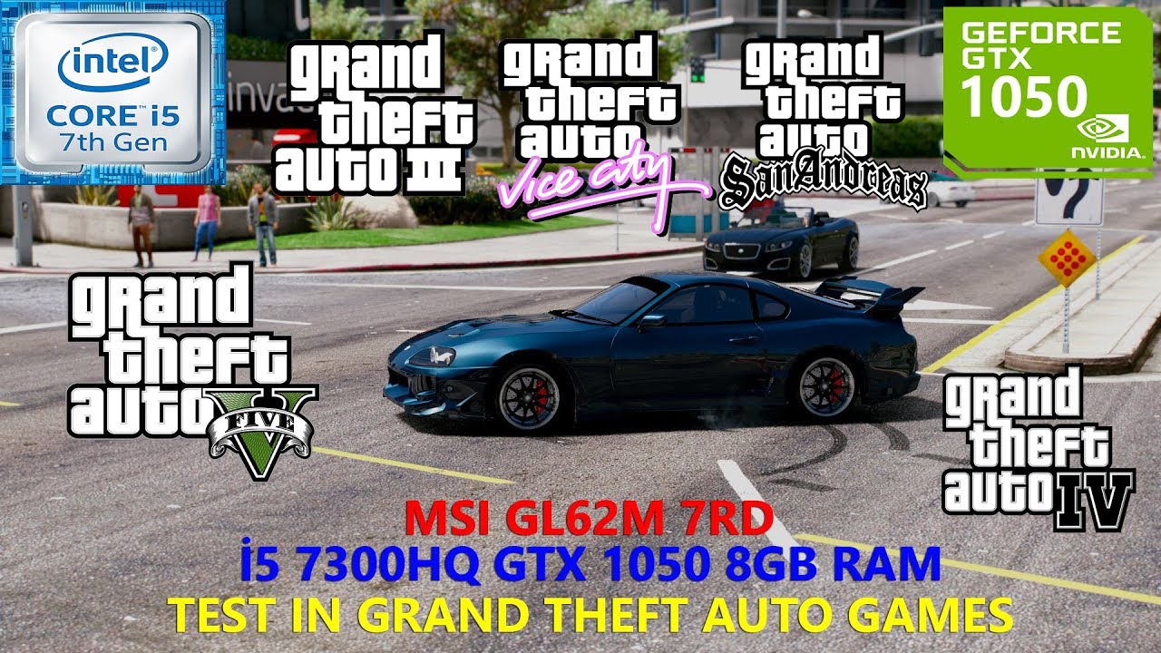 Grand Theft Auto Series (5 Games) i5 7300HQ GTX 1050 8GB RAM Benchmark Test