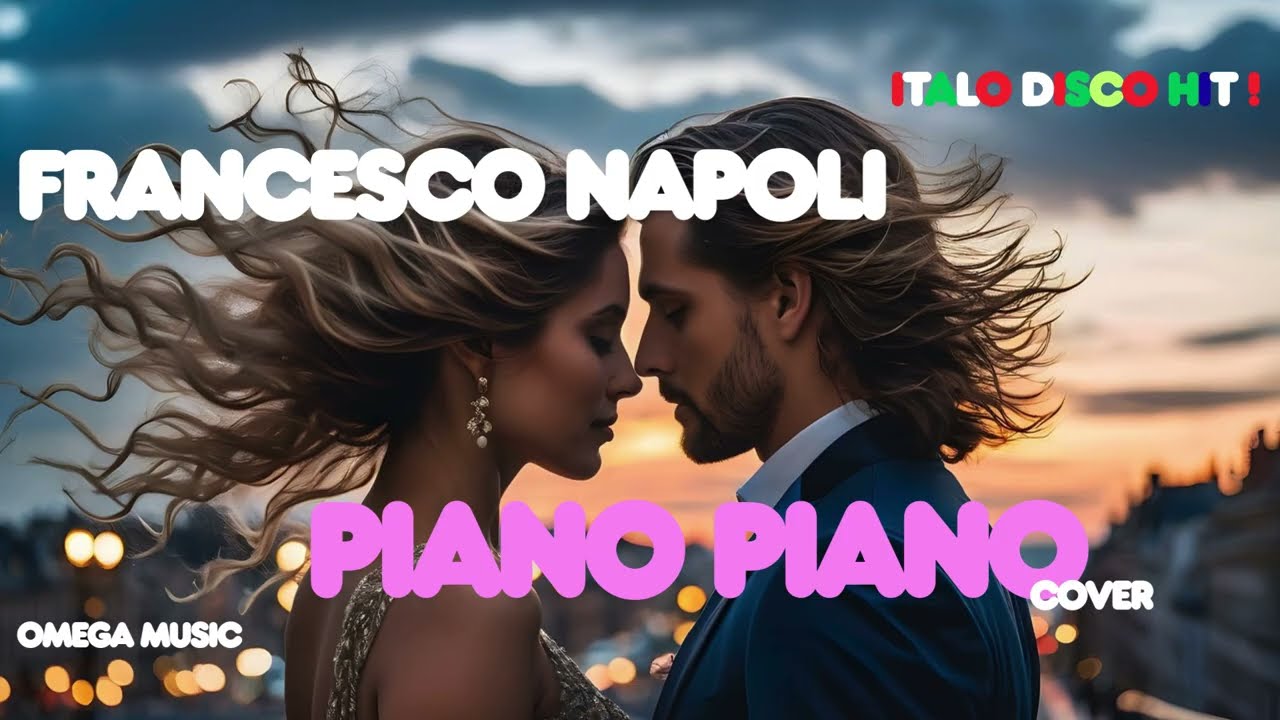 FRANCESCO NAPOLI - Piano Piano (Cover) | Nowa Wersja Wielkiego Hitu | Wspomnienia i Dance Klimaty