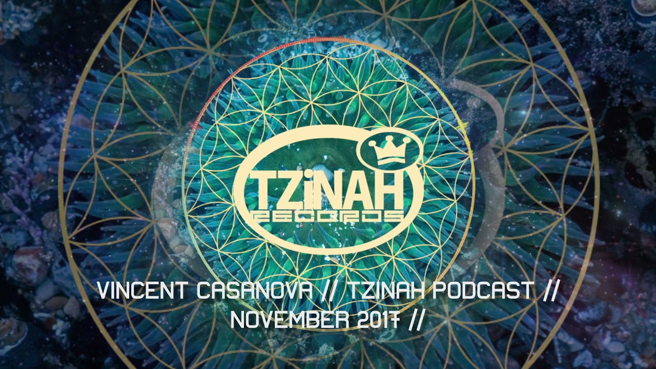 Vincent Casanova // Tzinah Podcast // November 2017 //