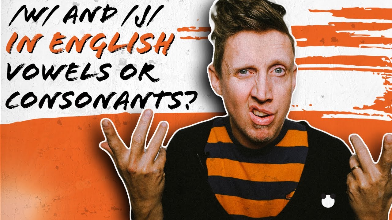Are /w/ and /j/ consonants or vowels in English?