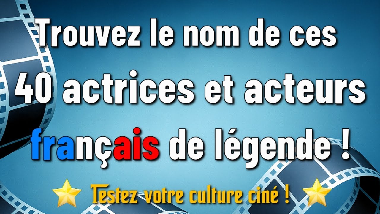 Trouvez le nom de ces 40 actrices et acteurs français de légende !
