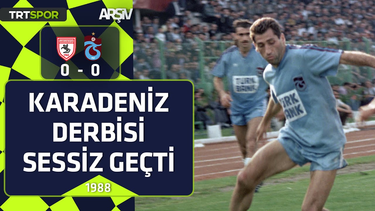 Samsunspor - Trabzonspor: 0-0 (1988-89 sezonu) Karadeniz derbisi sessiz geçti