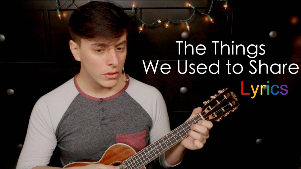 Thomas Sanders - The Things We Used to Share Lyrics