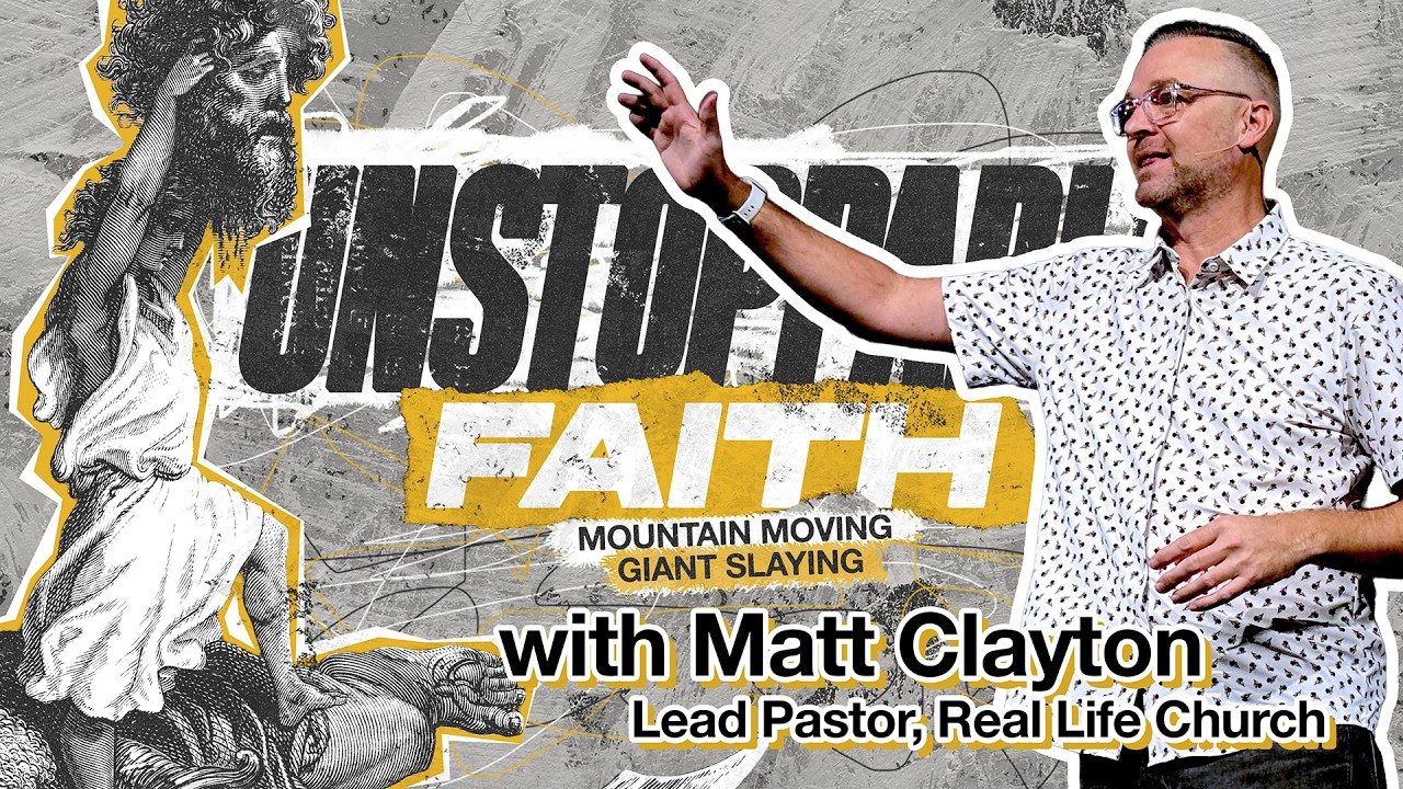 Unstoppable Faith | Part 2: Mountain Moving Faith | Pastor Matt Clayton