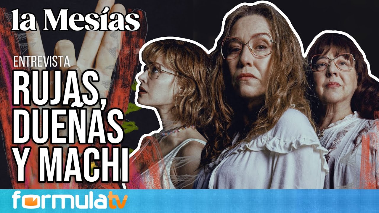 LA MESÍAS | La complejidad de dar vida a Montse, explicado por Ana Rujas, Lola Dueñas y Carmen Machi