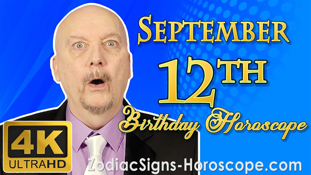 September 12 Zodiac Horoscope and Birthday Personality | September 12th Birthday Personality