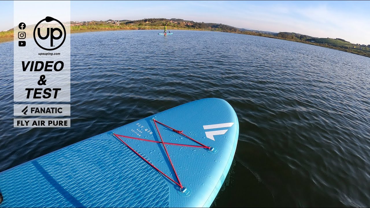 Vídeo & Test by Up Suping .Fanatic Fly Air Pure . Tabla Hinchable