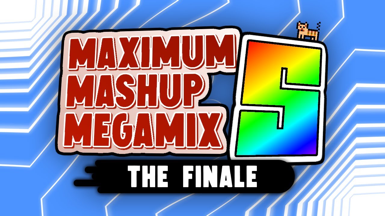 MAXIMUM MASHUP MEGAMIX 5: The Finale