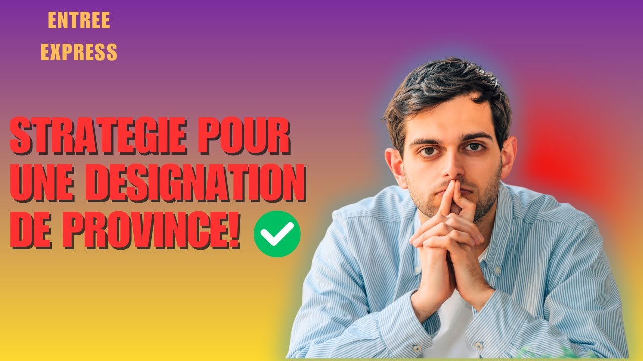 Entr&eacute;e Express : Comment obtenir la Designation d'une Province?